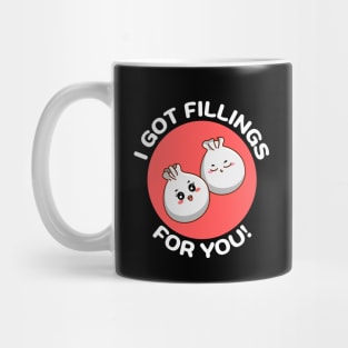 I Got Fillings For You | Dumpling Pun Mug